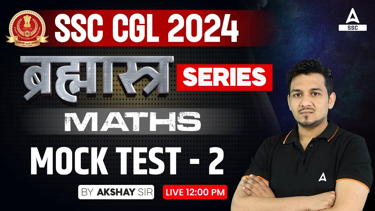SSC CGL 2024 | SSC CGL Maths Classes By Akshay Awasthi | Mock Test 2 ...
