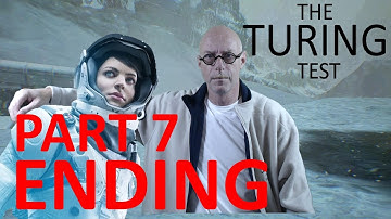 The Turing Test Part 7 ending