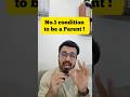No.1 condition to be a parent ! #parenting #conscious #mindset