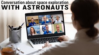 Conversation About Space Exploration With Astronauts