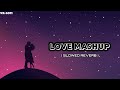 Romantic mashup  slowed reverb  vklofi