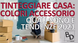 TINTEGGIARE CASA: COLORI ACCESSORIO | QUALI SONO E TENDENZE 2021 | Belula Design