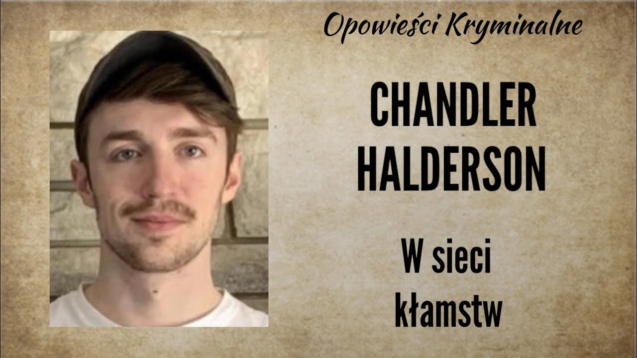 Historia Chandlera Haldersona || Aplikacja pomogła w rozwiązaniu tej sprawy || Opowieści Kryminalne