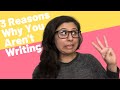 3 reasons why you arent writing