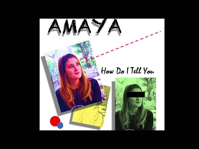 Amaya - How Do I Tell You