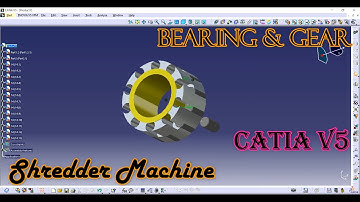SHREDDER MACHINE - BEARING  | GRASS CUTTER IN CATIA V5 |  CATIA TUTORIALS | ADVANCED  ASSEMBLY