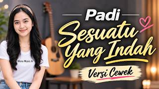 Padi - Sesuatu Yang Indah (Versi Cewek) | Female Cover by Mono Music AI
