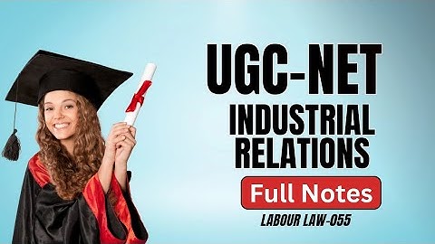 Part-2 of UGC NET Industrial Relations (Subject Code 55): Comprehensive Guide & Key Concepts