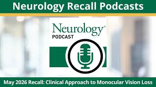May 2026 Recall: Clinical Approach to Monocular Vision Loss