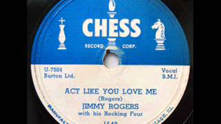Jimmy Rogers, Act Like You Love Me tk 1 chords