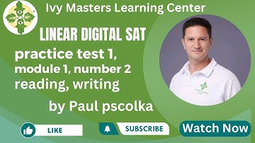 Linear Digital SAT practice test 1, module 1, number 2, reading, writing Ivy Masters Learning Center