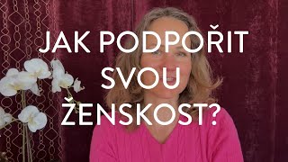 DENISA ŘÍHA PALEČKOVÁ - Jak podpořit svou ženskost?