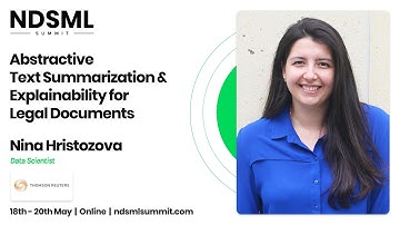 Abstractive Text Summarization & Explainability for Legal Documents–Nina Hristozova, Thomson Reuters