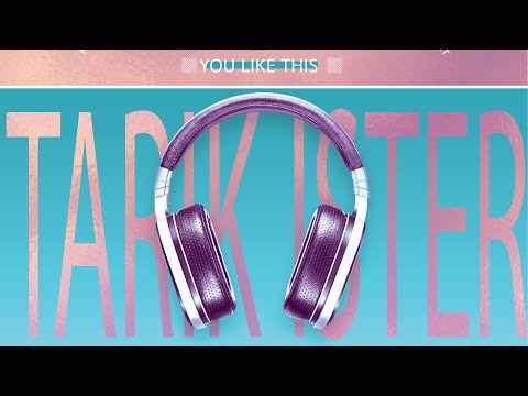 Tarık İster - You Like This