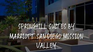 SpringHill Suites by Marriott San Diego Mission Valley Review