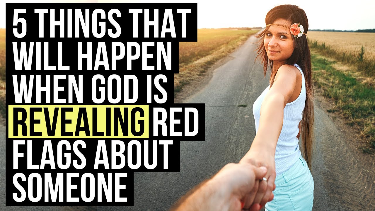 5 Things God Will Do to Reveal Red Flags About Someone