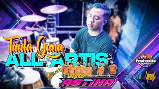 PANGGUNG HEBOH!!! Tiada Guna All Artis – New Astina Live Musik Terbaru