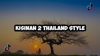 KISINAN 2 THAILAND STYLE FULL BASS | 8D AUDIO | Lirik Video | VIRAL 2023
