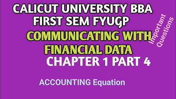 Communicating with Financial Data, First SEM BBA FYUGP Calicut University , Accounting Equations 