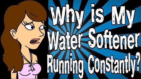 Why is My Water Softener Running Constantly?