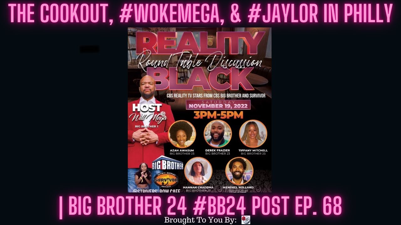 The Cookout, #WokeMega, & #Jaylor In Philly | Big Brother 24 #BB24 Post Ep. 68