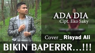 BIKIN BAPER !!! SUPER EMAK ADA DIA COVER RISYAD ALI Cipt. EKO SAKY - SIRAMPOG Chanel