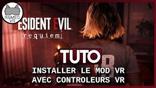 Resident Evil 9 Requiem [Tuto FR] Mod VR avec controleurs VR !