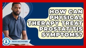 How Can Physical Therapy Treat Prostatitis Symptoms? - Prostate Health Network