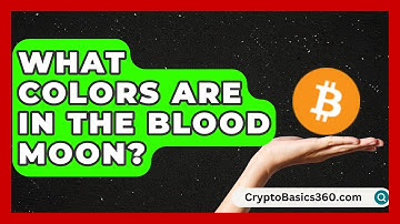 What Colors Are in the Blood Moon? | Astronomy Made Simple