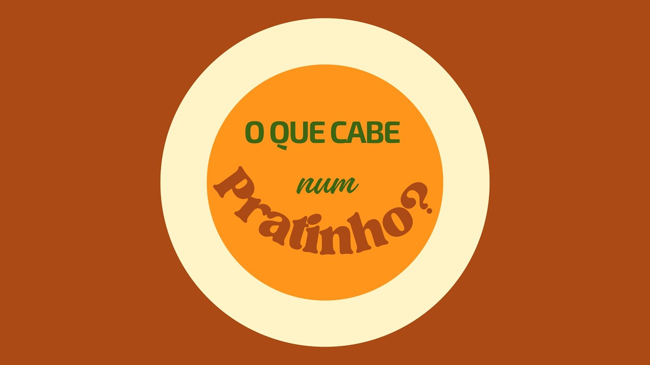 O que cabe num pratinho?