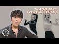 Performer Reacts to Irene and Seulgi "놀이 (Naughty)" MV