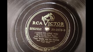 Fats Waller - I Used To Love You "78rpm"