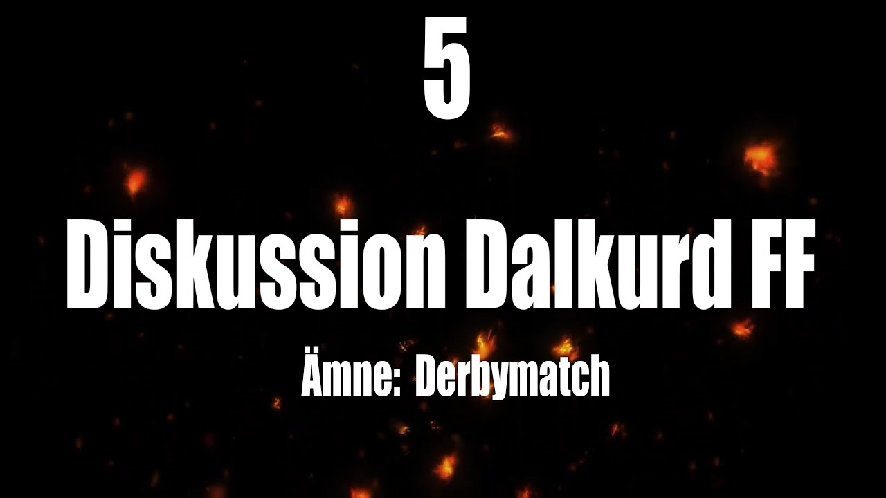 5. Diskussion Dalkurd FF | Ämne: Derby | 2022.08.31