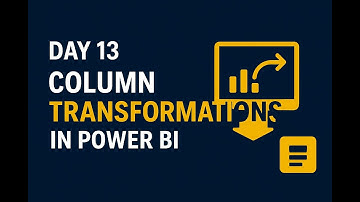Day 13 – Column Transformations in Power BI (Power Query) #powerbi #powerbidesktop