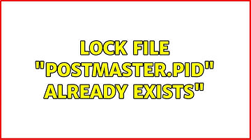 "FATAL: lock file "postmaster.pid" already exists" (7 Solutions!!)