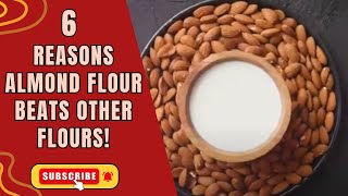 Detailed 6 Reasons Almond Flour is Better Than Other Flour @ExplorWellness Details