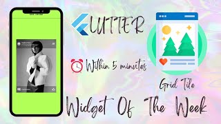 GridTile Widget in Flutter. Flutter Widget Of The Week.