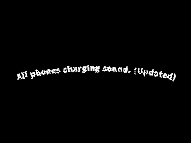 All phones charging sound (Updated) class=