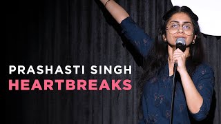 Heartbreaks | StandUp Comedy by Prashasti Singh