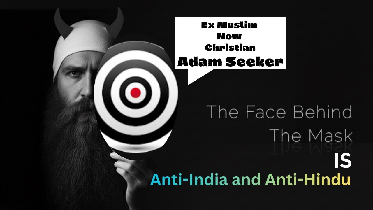 Anti India Anti Hindu  Adam Seeker 