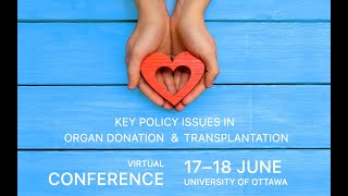 Key Policy Issues in Organ Donation & Transplantation – Panel 5. Medical Assistance in Dying and ODT
