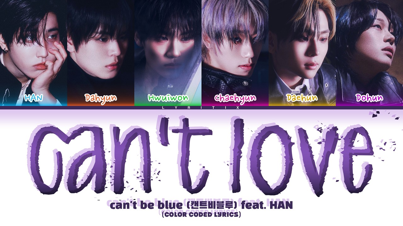 can’t be blue (캔트비블루) 'can't love' feat. HAN of Stray Kids (Color Coded Lyrics)