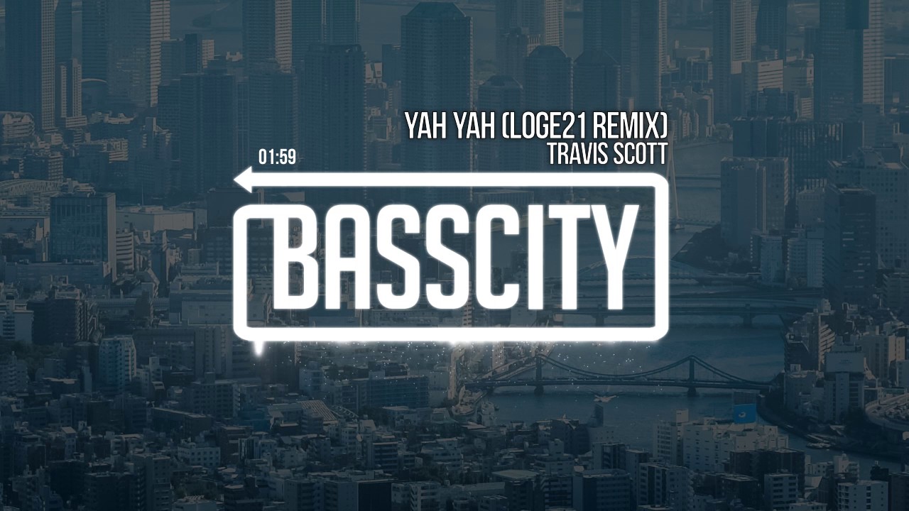 Travis Scott - Yah Yah (Loge21 Remix)