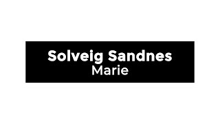 Solveig Sandnes - Marie (Lyrics)