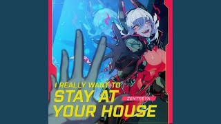 I Really Want to Stay at Your House