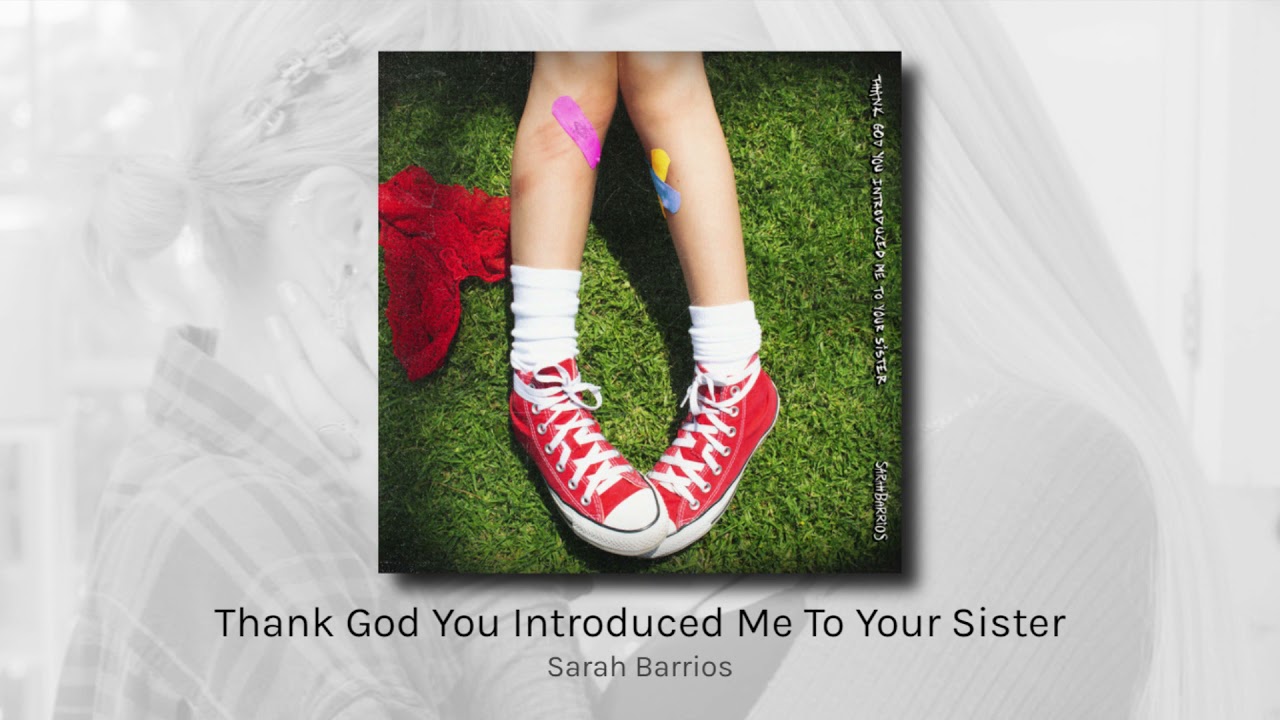 Thank God You Introduced Me To Your Sister - Sarah Barrios (audio)