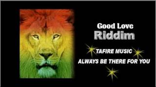 Video thumbnail of "Good Love Riddim-Tafire-Always Be There For You 2009 Reggae Music"
