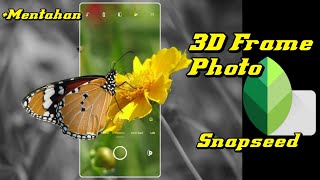Cara Edit Foto Keren 3D Frame Photo di Snapseed Android & Ios screenshot 4