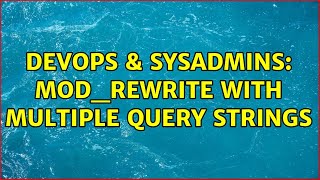 DevOps & SysAdmins: mod_rewrite with multiple QUERY STRINGS