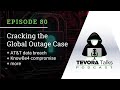 Episode 80 - Cracking theGlobal Outage Case + AT&amp;T Breach + more!